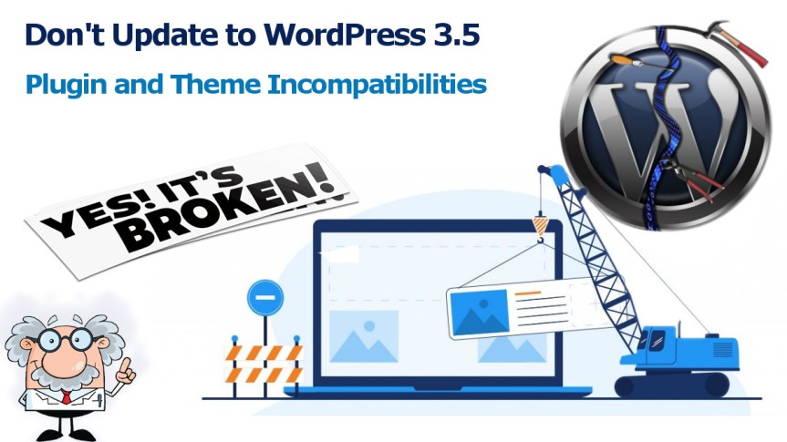 WordPress 3.5 Causes Problems – Don’t Update